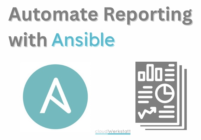 Automate Reporting with Ansible